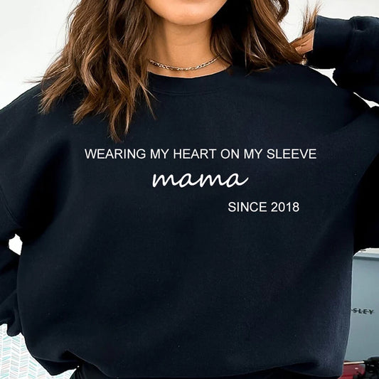 Wearing My Heart On My Sleeve Mama Hoodie/Crewneck